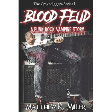 Blood Feud: A Punk Rock Vampire Story: The Gravediggers Series 1
