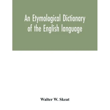 An etymological dictionary of the English language