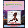 High-quality Logical puzzles - Samurai Sudoku - Large Print -: 50 Easy + 50 Medium + 50 Hard + 100 Very hard + Solutions + bonus 250 JIGSAW sudoku puz