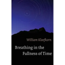 Breathing in the Fullness of Time