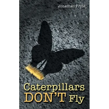 Caterpillars Don't Fly