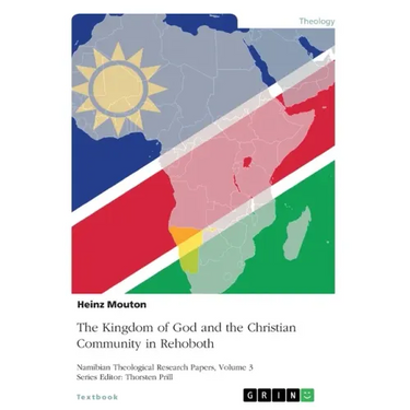The Kingdom of God and the Christian Community in Rehoboth: The Sermon on the Mount and its Relevance for the Namibian Church