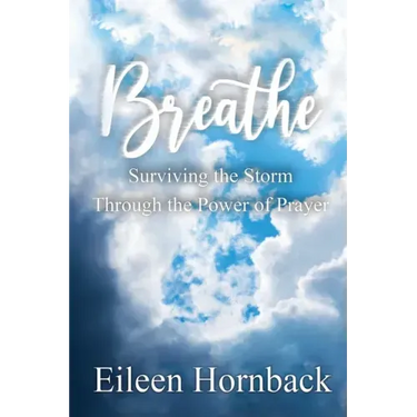 Breathe: Surviving The Storm Through The Power Of Prayer