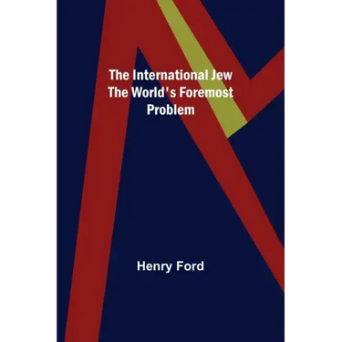 The International Jew The World's Foremost Problem