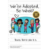 We're Adopted, So What?: Teens Tell It Like It Is