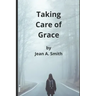 Taking Care of Grace