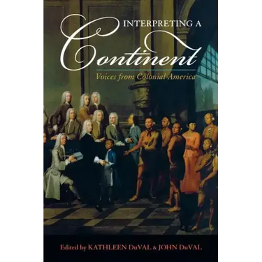 Interpreting a Continent: Voices from Colonial America