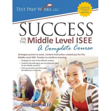 Success on the Middle Level ISEE: A Complete Course