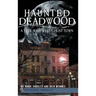 Haunted Deadwood: A True Wild West Ghost Town