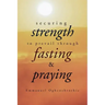Securing Strength to Prevail through Fasting & Praying