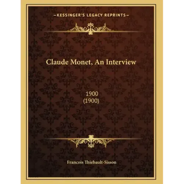 Claude Monet, An Interview: 1900 (1900)