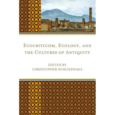 Ecocriticism, Ecology, and the Cultures of Antiquity