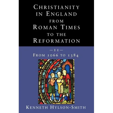 Christianity in England from Roman Times to the Reformation
