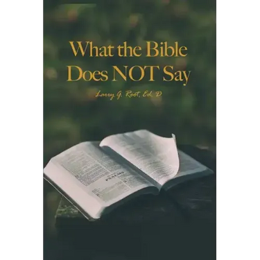 What the Bible Does NOT Say