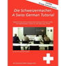 Die Schweizermacher: A Swiss German Tutorial
