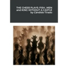 The Chess Plays: Fish...Men and King Without a Castle