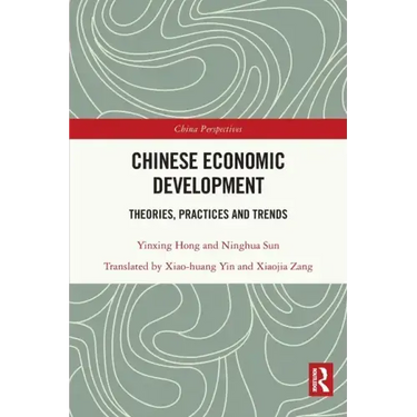 Chinese Economic Development: Theories, Practices and Trends