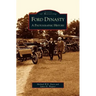 Ford Dynasty: A Photographic History