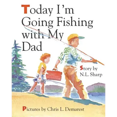 Today I'm Going Fishing with My Dad