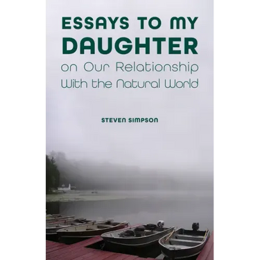 Essays to My Daughter on Our Relationship with the Natural World