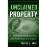 Unclaimed Property: A Reporting Process and Audit Survival Guide