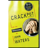 Crackpot: The Obsessions of