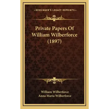 Private Papers Of William Wilberforce (1897)