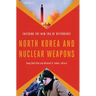 North Korea and Nuclear Weapons: Entering the New Era of Deterrence