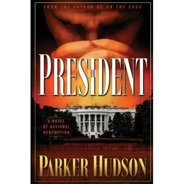 The President: A Novel of National Redemption