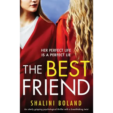 The Best Friend: An utterly gripping psychological thriller with a breathtaking twist
