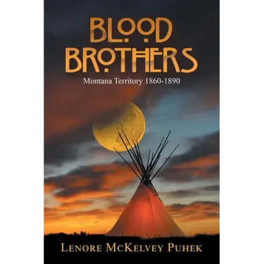 Blood Brothers: Montana Territory 1860-1890