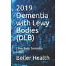2019 Dementia with Lewy Bodies (DLB): Lewy Body Dementia (LBD)