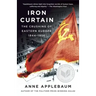 Iron Curtain: The Crushing of Eastern Europe, 1944-1956