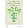 Psychotherapy and Spiritual Direction: Two Languages, One Voice?