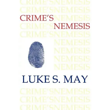 Crime's Nemesis (Historical Forensics and Criminology)