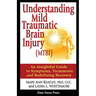 Understanding Mild Traumatic Brain Injury (MTBI): An Insightful Guide to Symptoms, Treatments, and Redefining Recovery