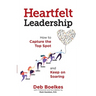 Heartfelt Leadership: How to Capture the Top Spot and Keep on Soaring