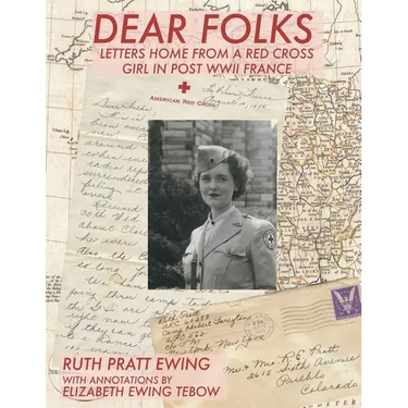 Dear Folks: Letters Home from a Red Cross Girl in Post WW II France