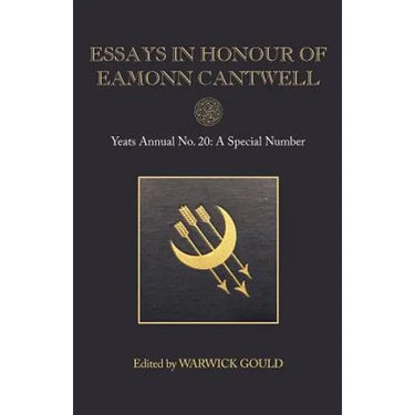 Essays in Honour of Eamonn Cantwell: Yeats Annual No. 20