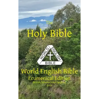 The Holy Bible: World English Bible Ecumenical Edition British/International Spelling