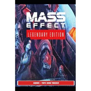 Mass Effect Legendary Guide - Tips and Tricks