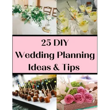 25 DIY Wedding Planning Ideas & Tips: Not Just For The DIY Bride