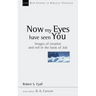 Now My Eyes Have Seen You: Images of Creation and Evil in the Book of Job Volume 12