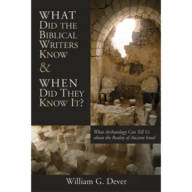 What Did the Biblical Writers Know and When Did They Know It?: What Archeology Can Tell Us about the Reality of Ancient Israel