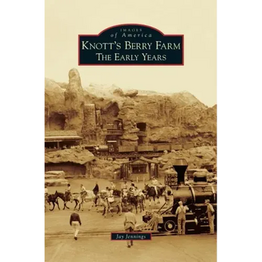 Knott's Berry Farm: The Early Years