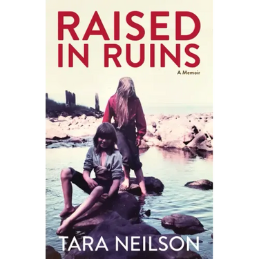 Raised in Ruins: A Memoir
