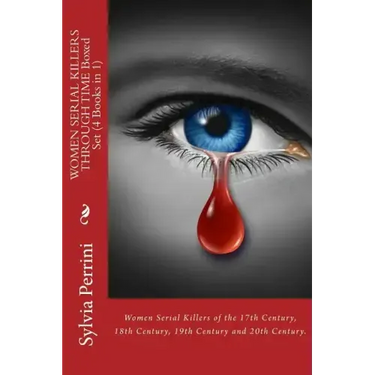 WOMEN SERIAL KILLERS THROUGH TIME (4 Books in 1)