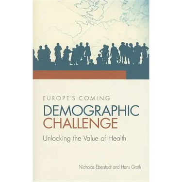 Europe's Coming Demographic Challenge: Unlocking the Value of Health