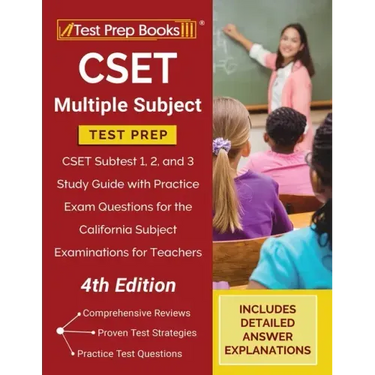 CSET Multiple Subject Test Prep: CSET Subtest 1, 2, and 3 Study Guide with Practice Exam Questions for the California Subject Examinations for Teacher