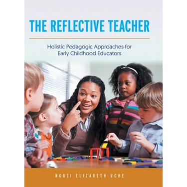The Reflective Teacher: Holistic Pedagogic Approaches for Early Childhood Educators